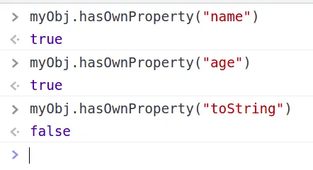 hasOwnProperty("name") true, hasOwnProperty("toString") false